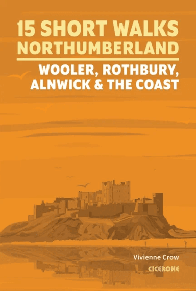 Short Walks in Northumberland: Wooler, Rothbury, Alnwick and the coast av Vivienne Crow