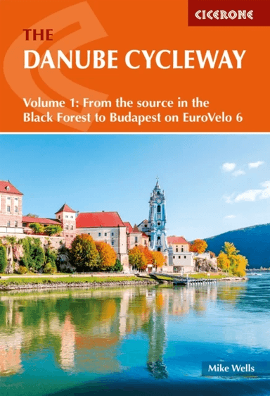 The Danube Cycleway Volume 1 av Mike Wells