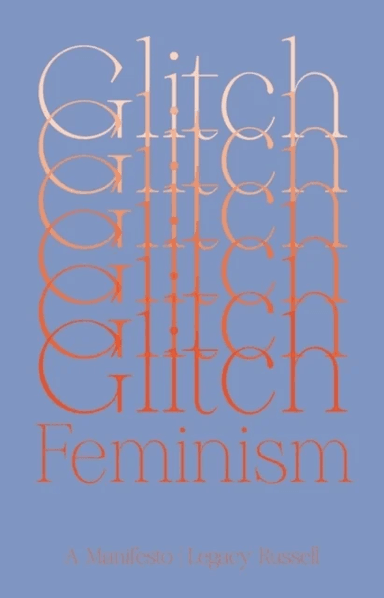Glitch Feminism av Legacy Russell