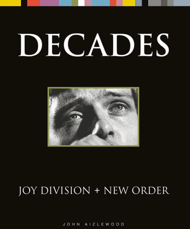 Joy Division + New Order av John Aizlewood