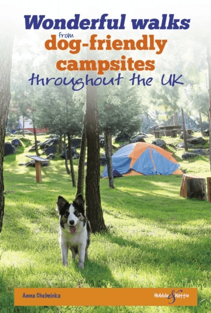 Wonderful walks from Dog-friendly campsites throughout Great Britain av Anna Chelmicka