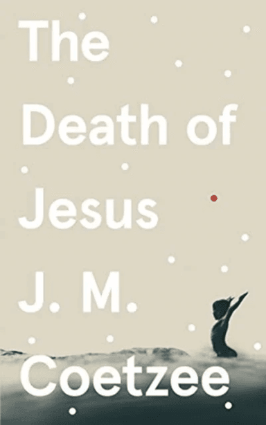 Death of Jesus, The av J.M. Coetzee