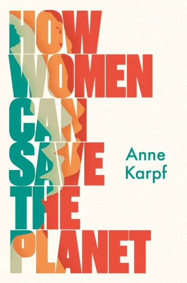 How Women Can Save The Planet av Anne Karpf