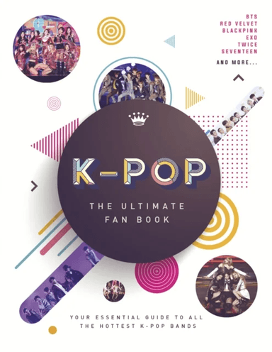K-Pop: The Ultimate Fan Book av Malcolm Croft