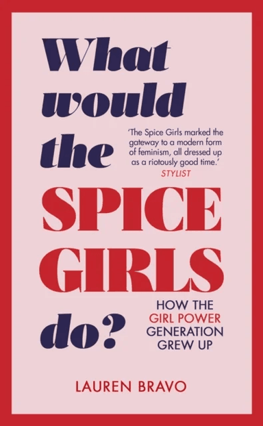 What Would the Spice Girls Do? av Lauren Bravo