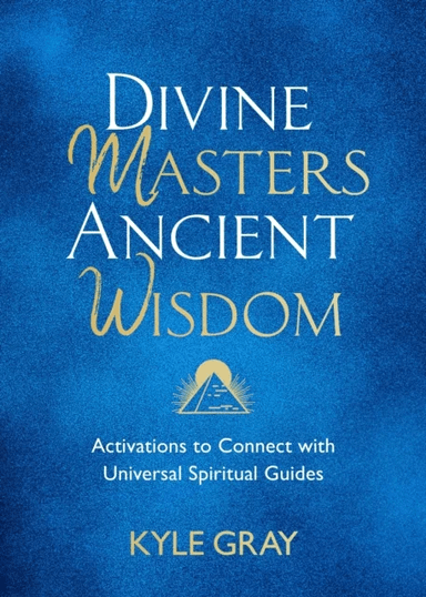 Divine Masters, Ancient Wisdom av Kyle Gray