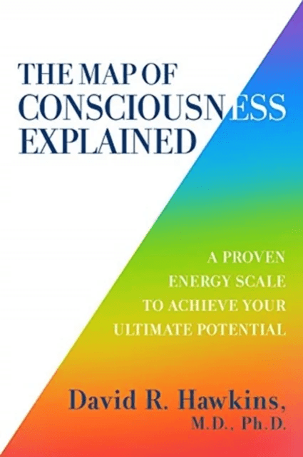 The Map of Consciousness Explained av David R. Hawkins
