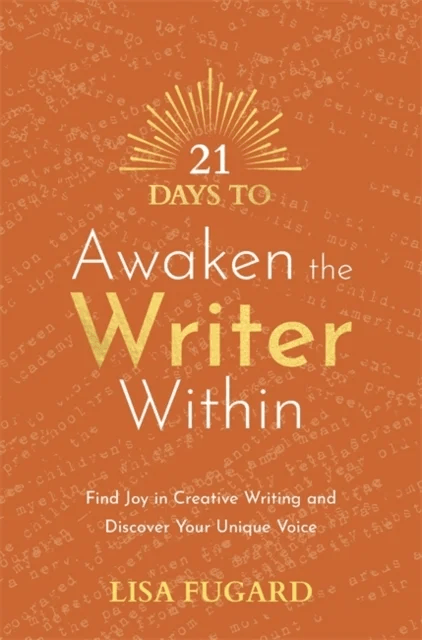 21 Days to Awaken the Writer Within av Lisa Fugard