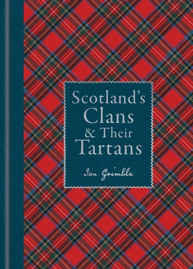 Scotland's Clans & their Tartans av Ian Grimble