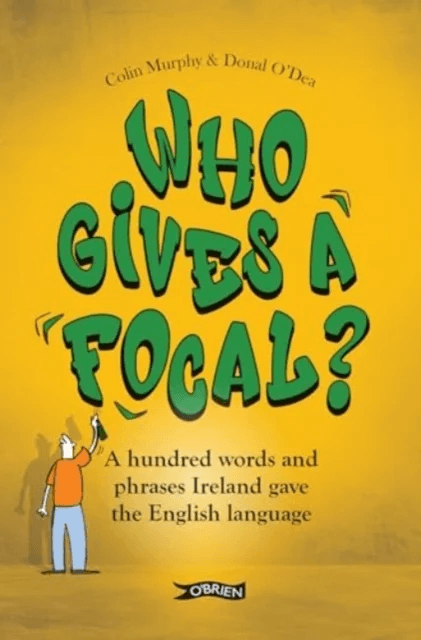 Who Gives a Focal? av Colin Murphy, Donal O'Dea