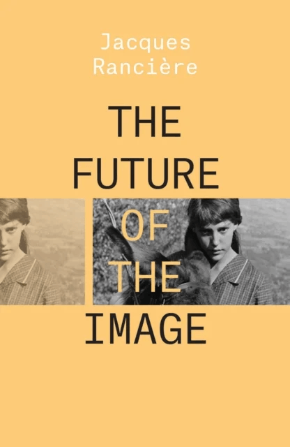 The Future of the Image av Jacques Ranciere