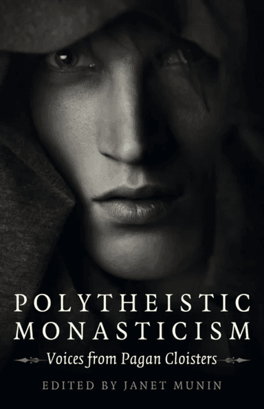Polytheistic Monasticism av Janet Munin