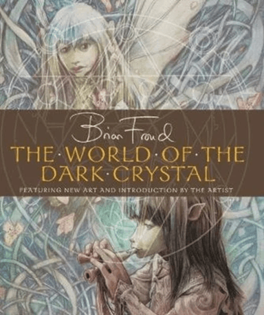 The World of the Dark Crystal av Brian Froud