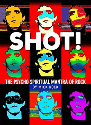 Shot! By Rock av Mick Rock