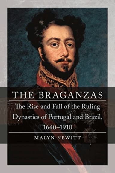 The Braganzas av Professor Malyn Newitt