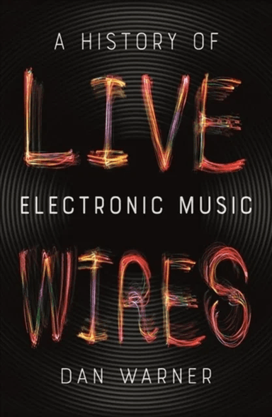 Live Wires av Daniel Warner