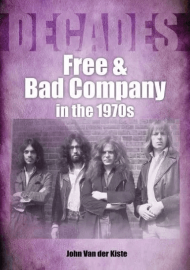 Free and Bad Company in the 1970s av John Van der Kiste