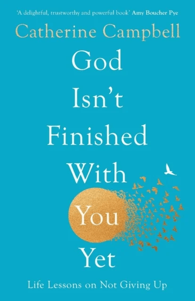 God Isn't Finished With You Yet av Catherine Campbell