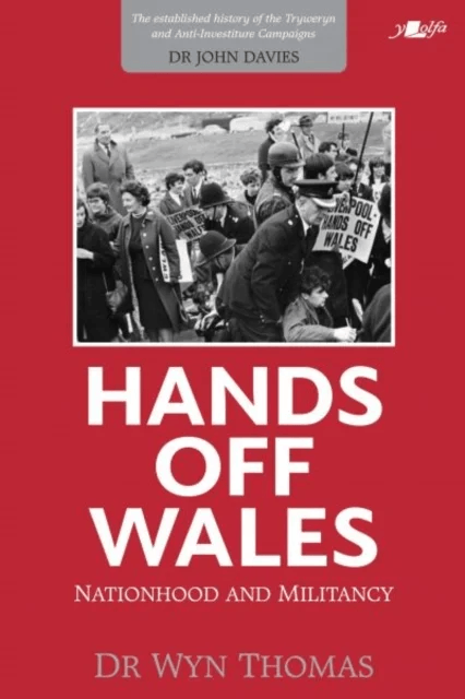 Hands off Wales - Nationhood and Militancy av Wyn Thomas