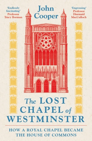 The Lost Chapel of Westminster av John Cooper