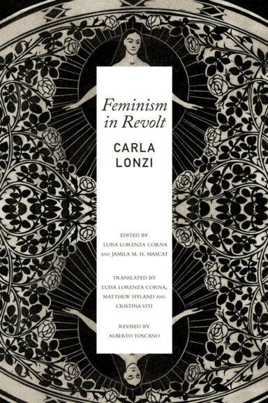 Feminism in Revolt ¿ An Anthology av Carla Lonzi, Luisa Lorenza Corna, Jamila M. H. Mascat, Matthew Hyland, Cristina Viti