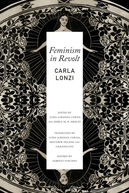 Feminism in Revolt ¿ An Anthology av Carla Lonzi, Luisa Lorenza Corna, Jamila M. H. Mascat, Matthew Hyland, Cristina Viti