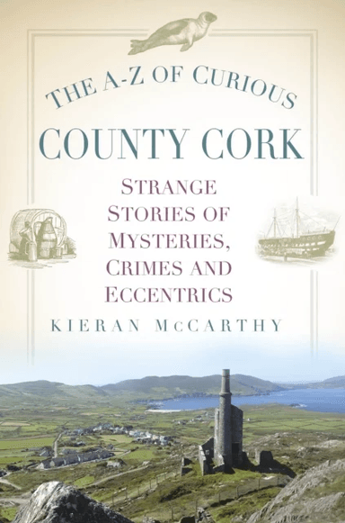 The A-Z of Curious County Cork av Kieran McCarthy