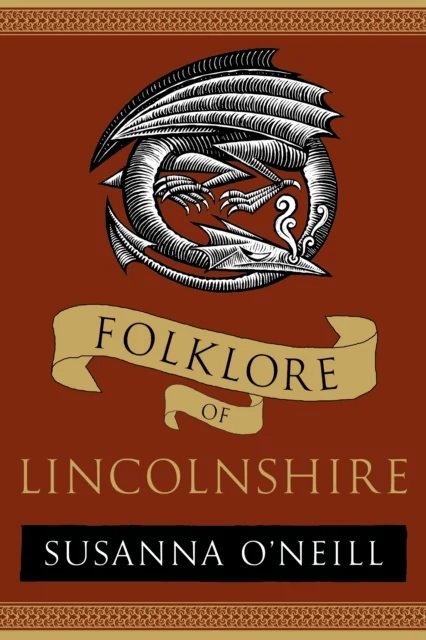 Folklore of Lincolnshire av Susanna O'Neill