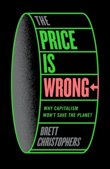 The Price is Wrong av Brett Christophers