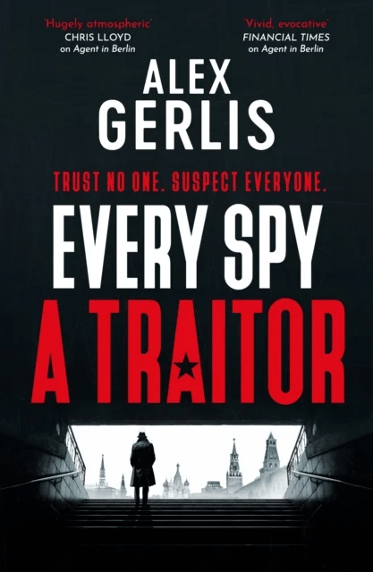 Every Spy a Traitor av Alex Gerlis