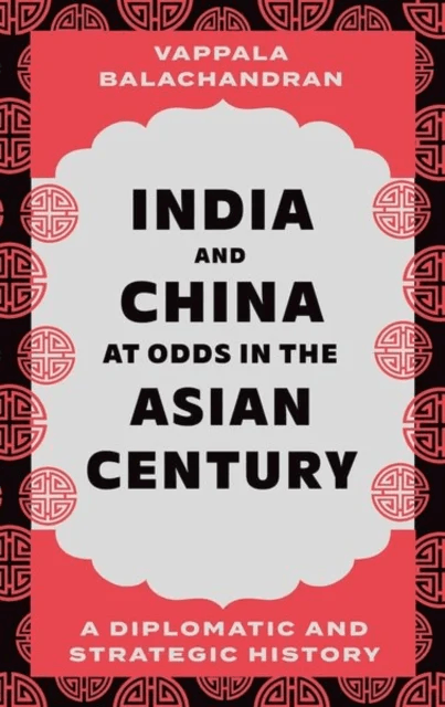 India and China at Odds in the Asian Century av Vappala Balachandran