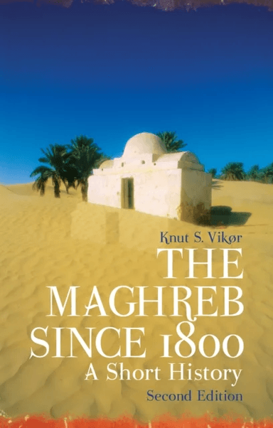 The Maghreb Since 1800 av Knut S. Vikor