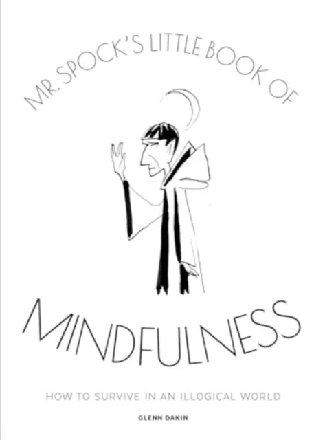 Mr Spock's Little Book of Mindfulness av Glenn Dakin