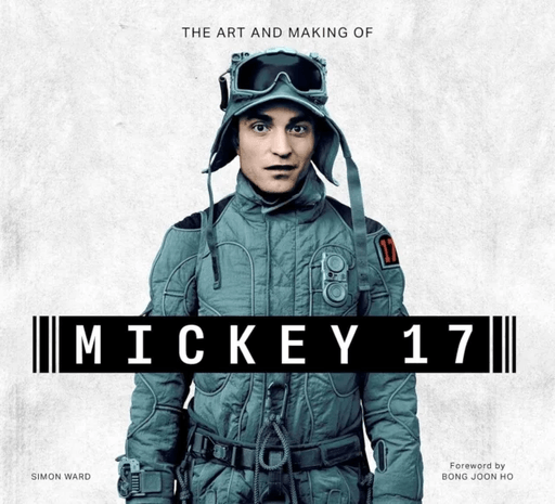 The Art and Making of Mickey-17 av Simon Ward