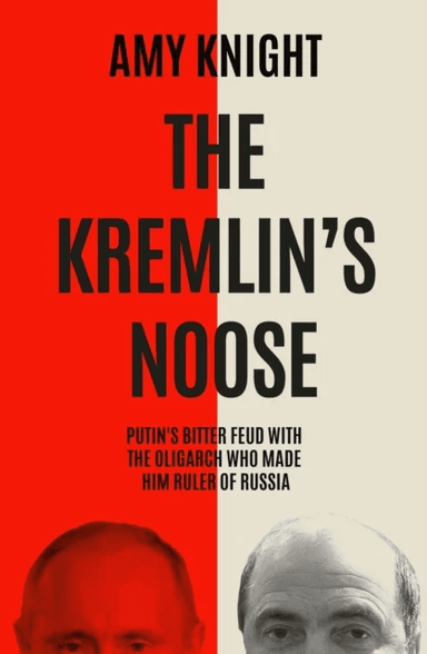 The Kremlin's Noose av Amy Knight