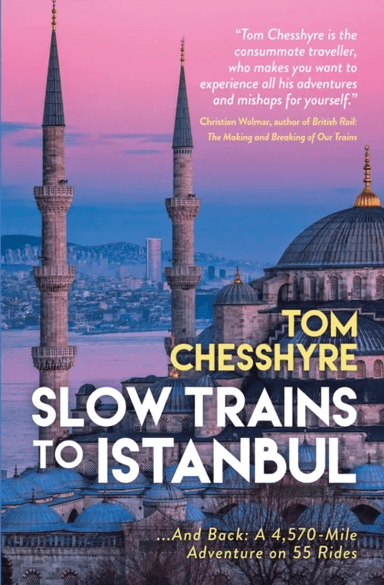 Slow Trains to Istanbul av Tom Chesshyre