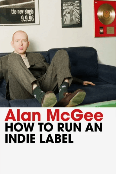 How to Run an Indie Label av Alan McGee