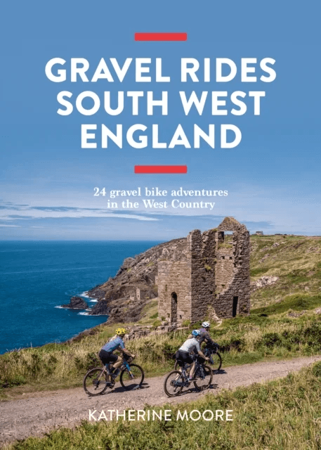 Gravel Rides South West England av Katherine Moore