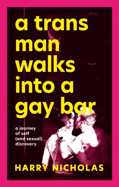 A Trans Man Walks Into a Gay Bar av Harry Nicholas