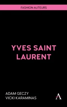 Yves Saint Laurent av Adam Geczy, Vicki Karaminas