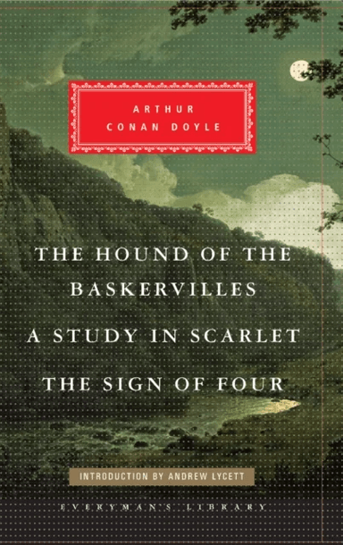 The Hound of the Baskervilles, A Study in Scarlet, The Sign of Four av Arthur Conan Doyle