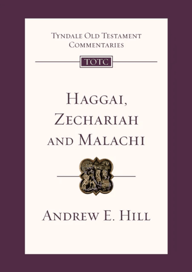 Haggai, Zechariah and Malachi av Andrew Hill