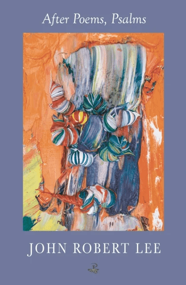 After Poems, Psalms av John Robert Lee