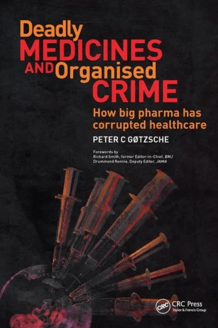 Deadly Medicines and Organised Crime av Peter Gotzsche