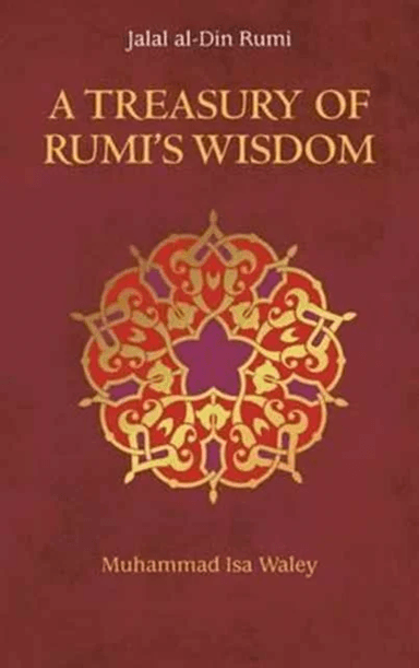 A Treasury of Rumi's Wisdom av Muhammad Isa Waley