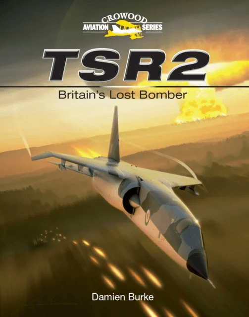 TSR2 - Britain's Lost Bomber av Damien Burke