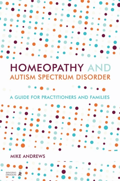 Homeopathy and Autism Spectrum Disorder av Mike Andrews