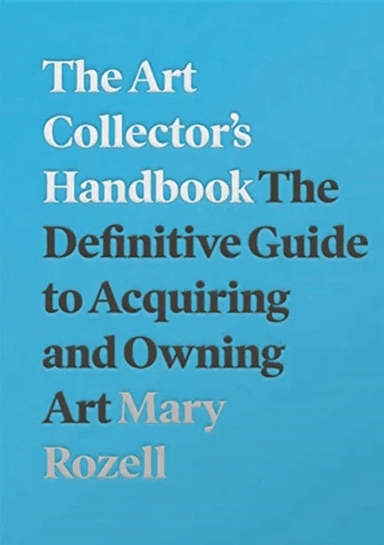 The Art Collector's Handbook av Mary Rozell