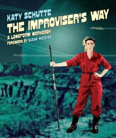 The Improviser's Way av Katy Schutte