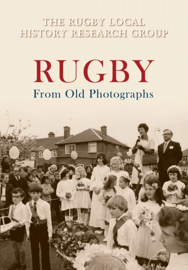 Rugby From Old Photographs av The Rugby Local History Research Group